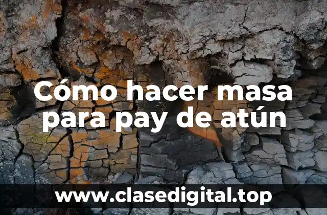 ¿Qué es la masa para pay de atún y para qué sirve?