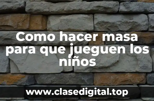 Masa para jugar: qué es y para qué sirve