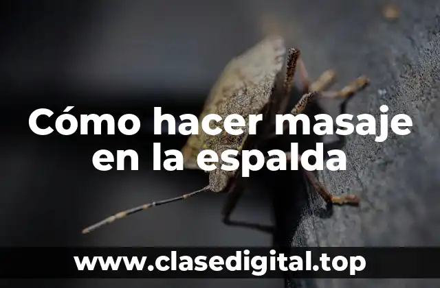 Cómo hacer masaje en la espalda