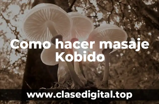 Como hacer masaje Kobido