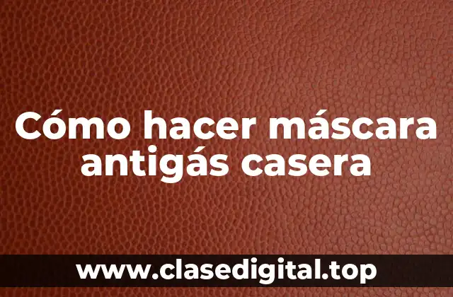 Cómo hacer máscara antigás casera