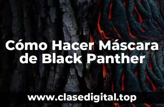 Cómo Hacer Máscara de Black Panther