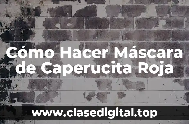 Cómo Hacer Máscara de Caperucita Roja