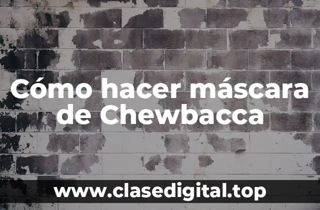 ¿Qué es una máscara de Chewbacca?