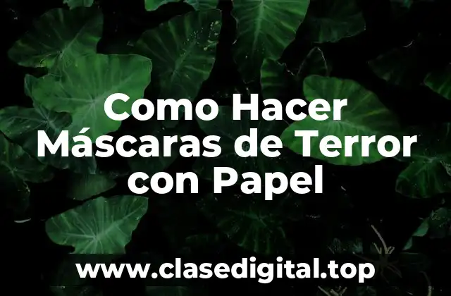 Como Hacer Máscaras de Terror con Papel