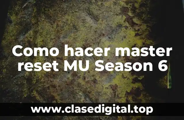 Como hacer master reset MU Season 6