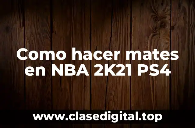 ¿Qué son los mates en NBA 2K21 PS4?