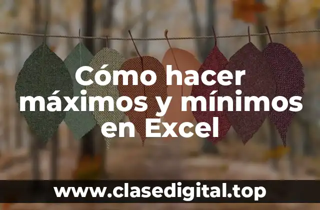 Cómo hacer máximos y mínimos en Excel