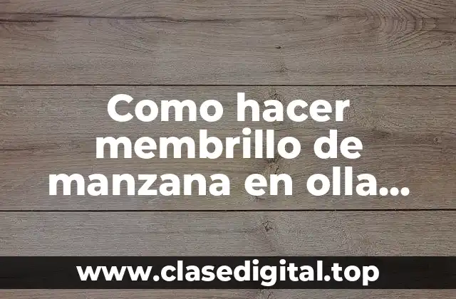 Como hacer membrillo de manzana en olla express