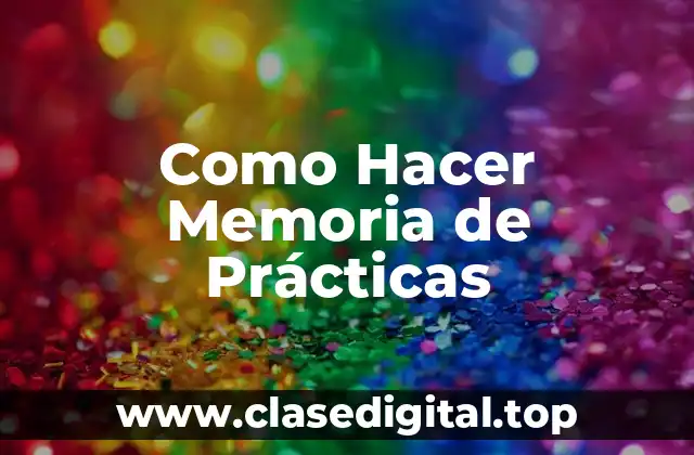 Como Hacer Memoria de Prácticas