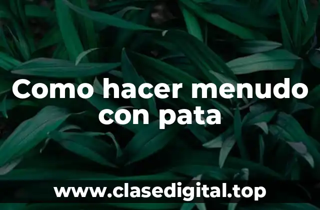 Como hacer menudo con pata