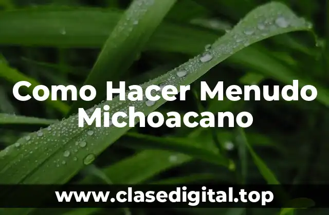 ¿Qué es el menudo michoacano?