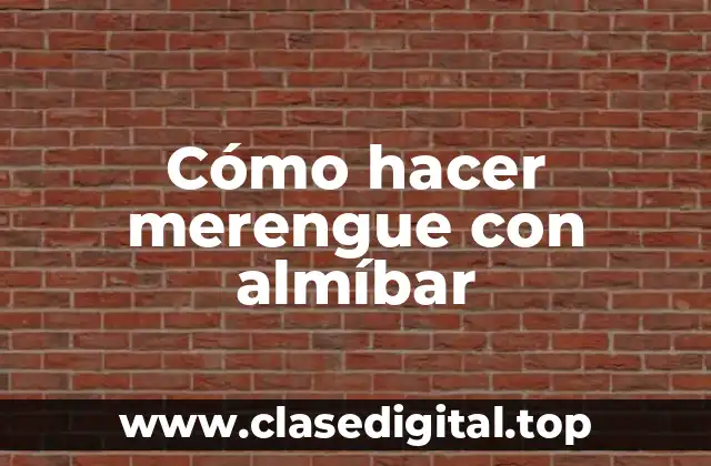 Cómo hacer merengue con almíbar