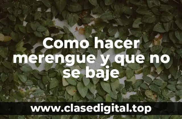 ¿Qué es el merengue y para qué sirve?