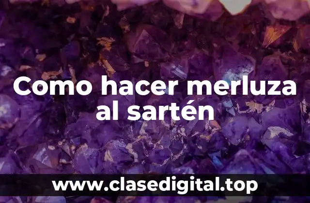 ¿Qué es la merluza al sartén y cómo se come?