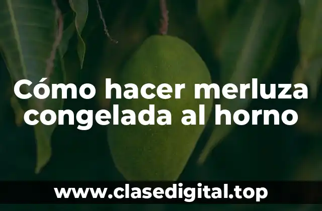 Cómo hacer merluza congelada al horno
