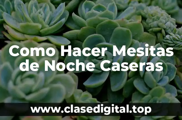 Como Hacer Mesitas de Noche Caseras