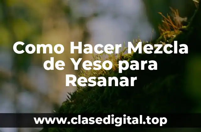 Como Hacer Mezcla de Yeso para Resanar