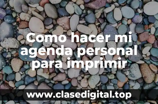 Como hacer mi agenda personal para imprimir