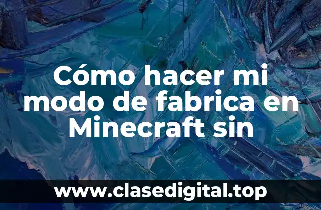 Cómo hacer mi modo de fabrica en Minecraft sin