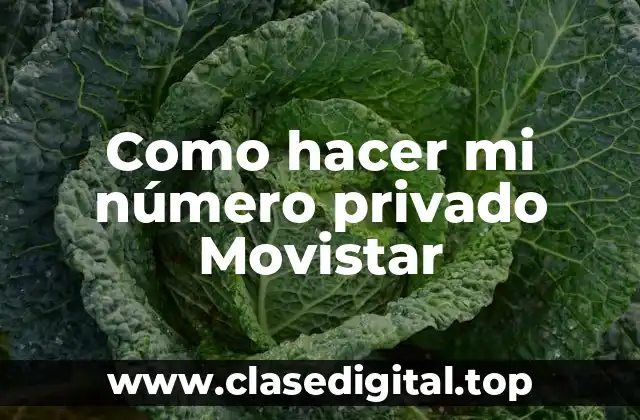 Como hacer mi número privado Movistar