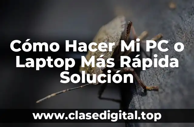 Cómo Hacer Mi PC o Laptop Más Rápida Solución