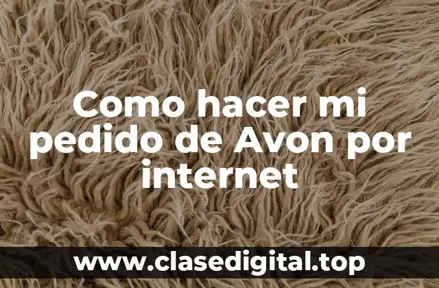 ¿Qué es un pedido de Avon por internet?