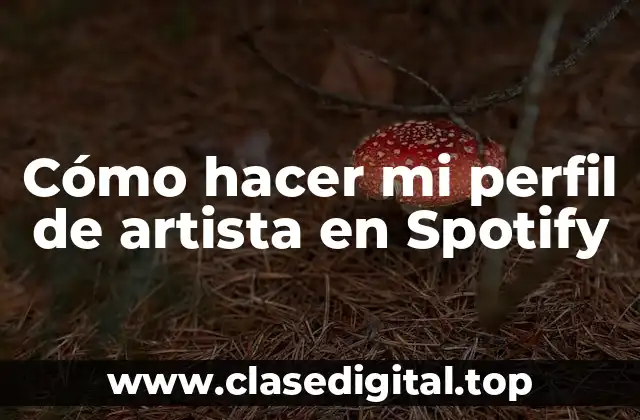 Cómo hacer mi perfil de artista en Spotify