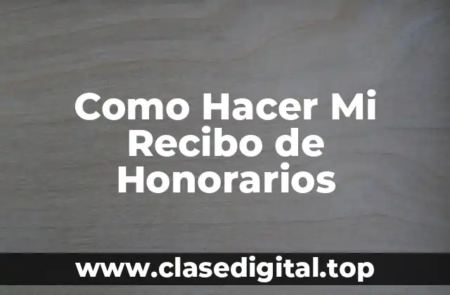 Como Hacer Mi Recibo de Honorarios