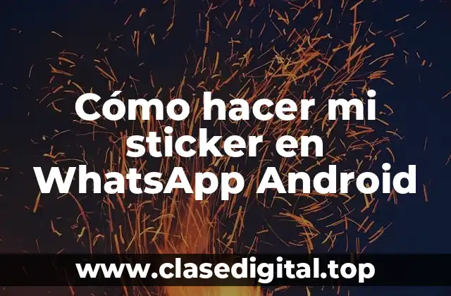 Cómo hacer mi sticker en WhatsApp Android