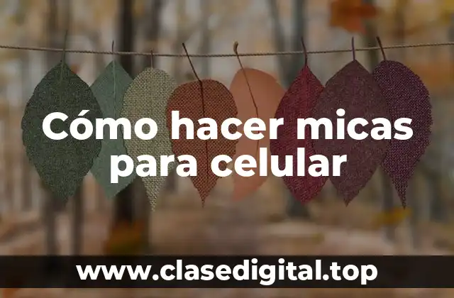 Cómo hacer micas para celular