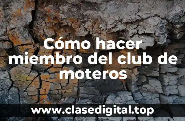 Cómo hacer miembro del club de moteros