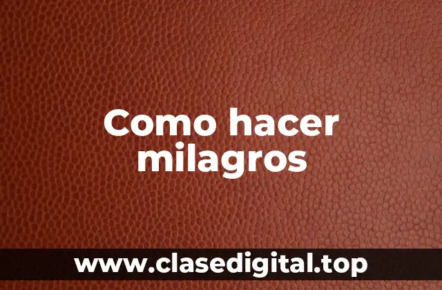 Como hacer milagros