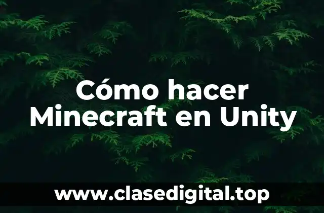 Cómo hacer Minecraft en Unity
