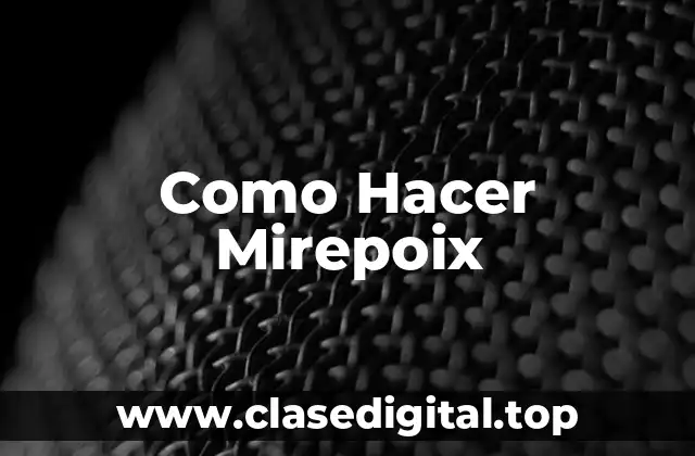 Como Hacer Mirepoix