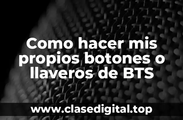 Botones o llaveros de BTS: qué son y para qué sirven