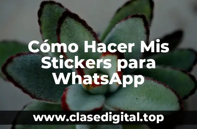 Cómo Hacer Mis Stickers para WhatsApp