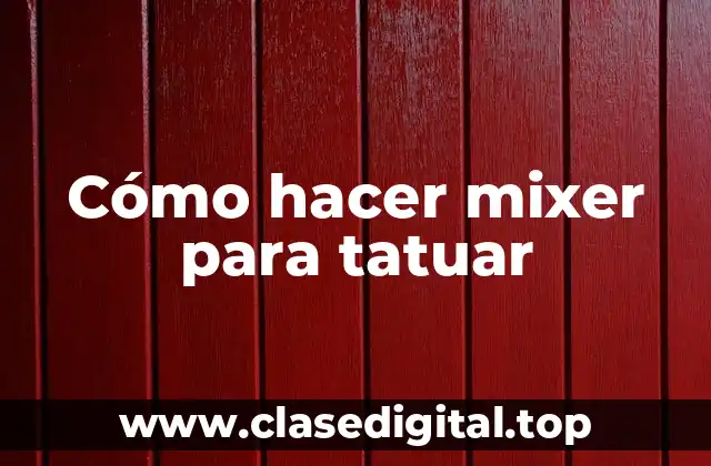 Cómo hacer mixer para tatuar