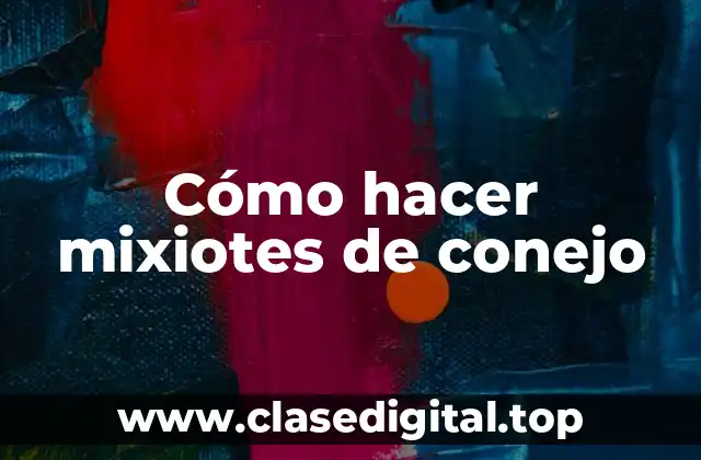 Cómo hacer mixiotes de conejo