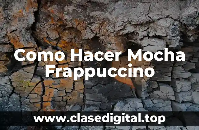 Como Hacer Mocha Frappuccino