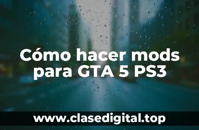 Cómo hacer mods para GTA 5 PS3