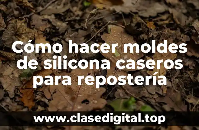 Cómo hacer moldes de silicona caseros para repostería