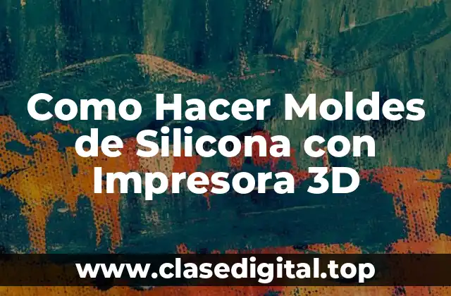 ¿Qué son los Moldes de Silicona y para Qué Sirven?