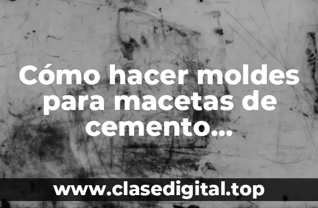 Cómo hacer moldes para macetas de cemento rectangulares