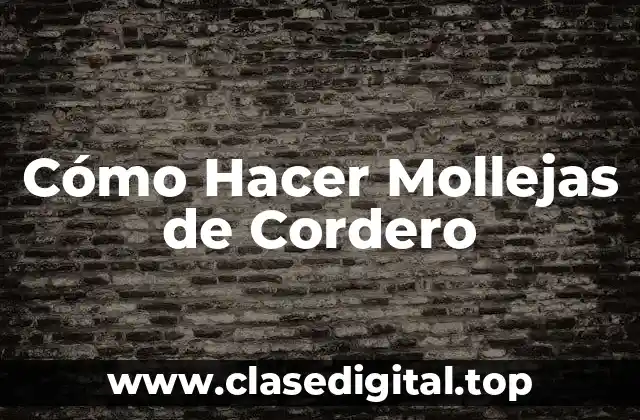 Cómo Hacer Mollejas de Cordero