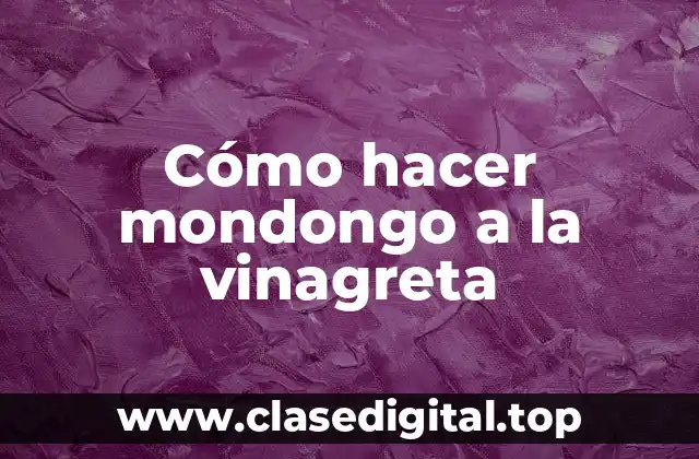 Cómo hacer mondongo a la vinagreta