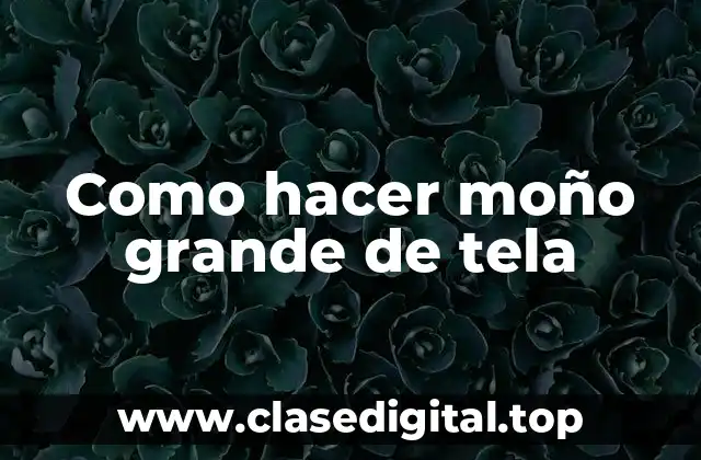 Como hacer moño grande de tela