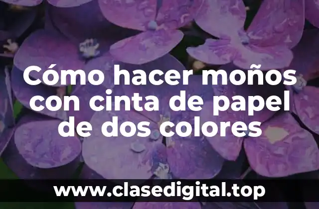 Cómo hacer moños con cinta de papel de dos colores