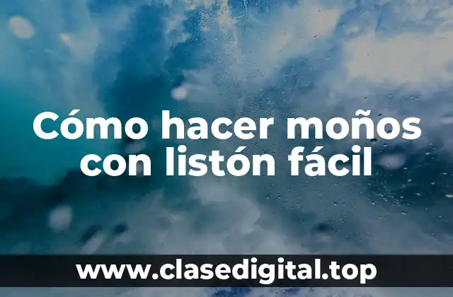 Cómo hacer moños con listón fácil