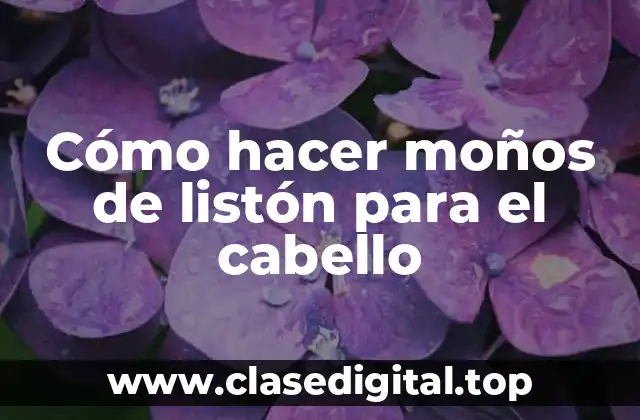 Cómo hacer moños de listón para el cabello